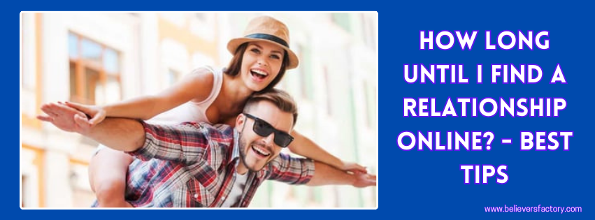 how-long-until-i-find-a-relationship-online-best-tips.png