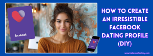 how-to-create-an-irresistible-facebook-dating-profile-diy.png