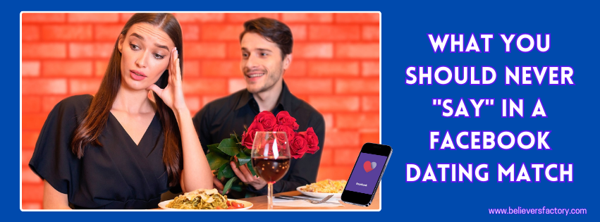 what-you-should-never-say-in-a-facebook-dating-match.png