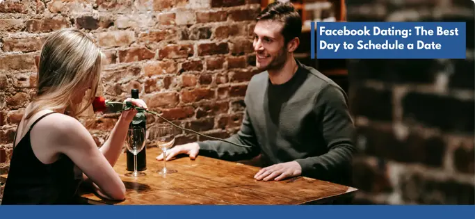 facebook-dating-the-best-day-to-schedule-a-date-1.webp