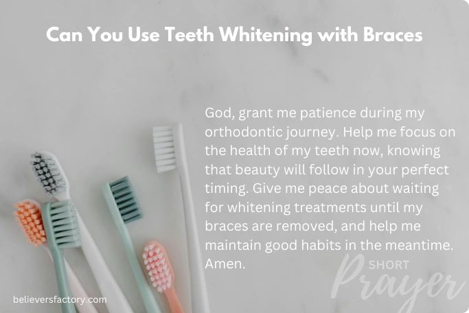 Faith-based prayer about choosing safe home remedies for teeth whitening with braces.