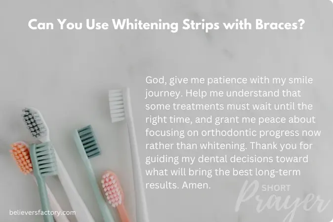 Prayer acknowledging timing and patience regarding whitening strips while wearing braces.